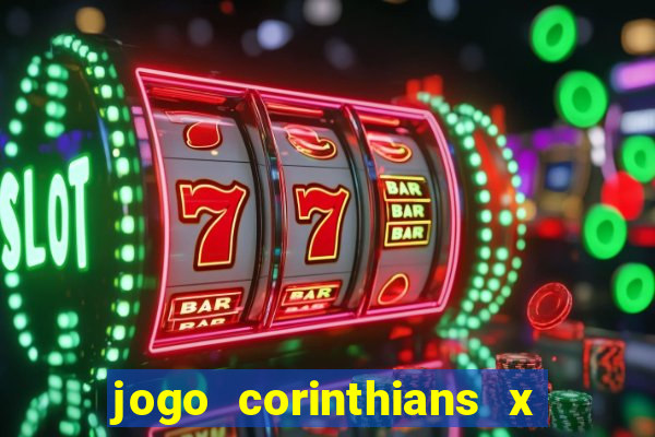 jogo corinthians x fortaleza ao vivo gratis